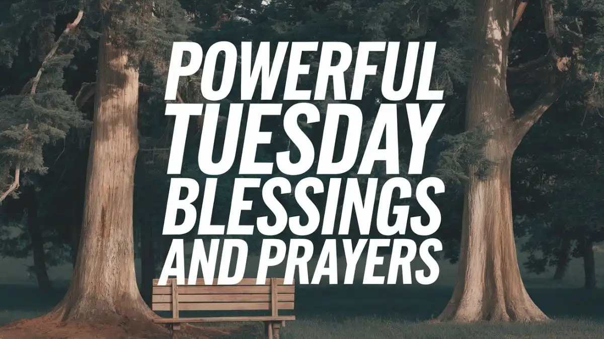 Powerful Tuesday Blessings and Prayers