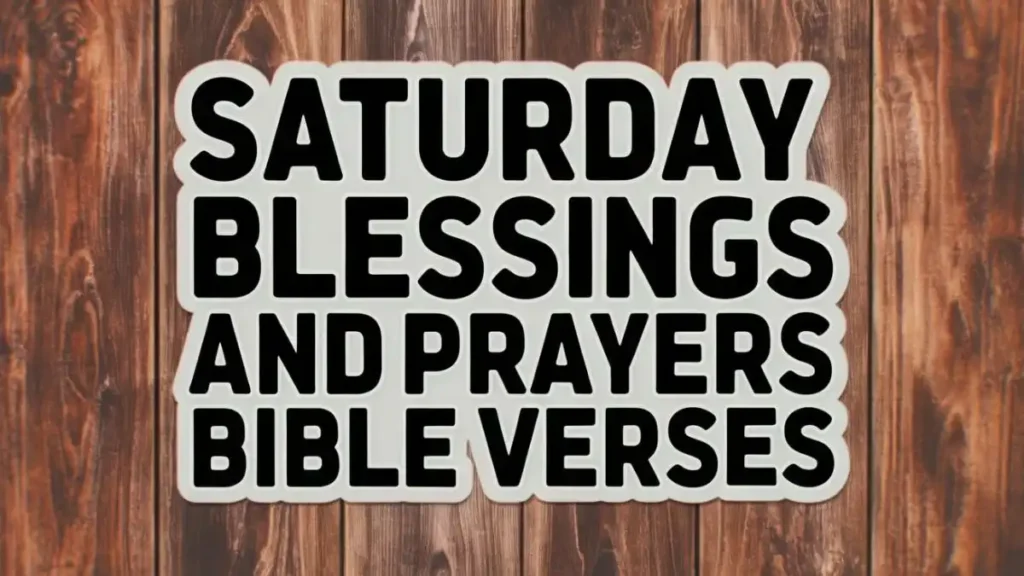 Saturday Blessings and Prayers Bible Verses