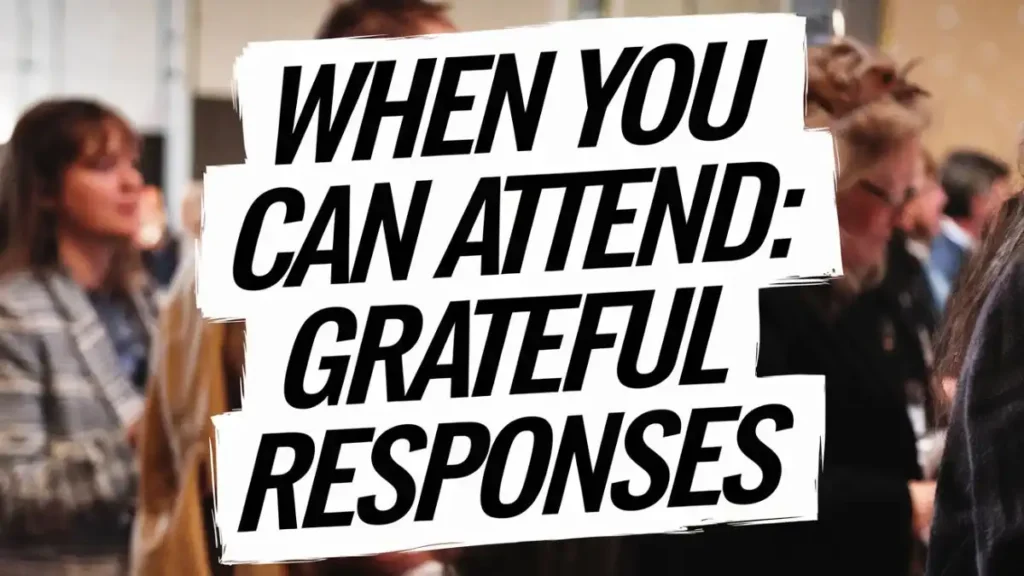 When You Can Attend Grateful Responses