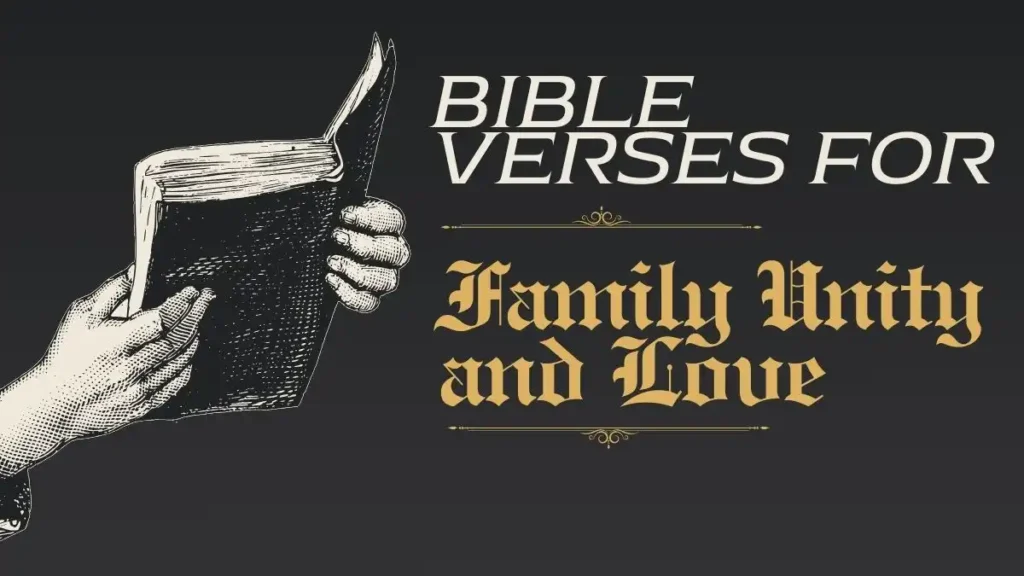 Bible Verses for Family Unity and Love