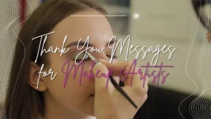 Thank You Messages for Makeup Artists