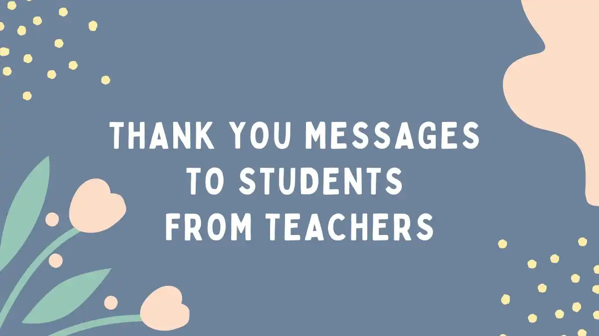 Thank You Messages to Students from Teachers